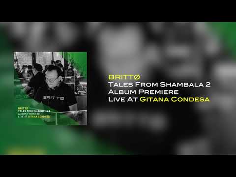 BRITTØ - Tales From Shambala 2 - Album Premiere - Live At Gitana Condesa