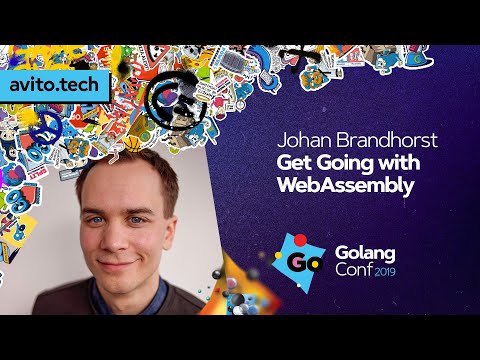 Get Going with WebAssembly / Johan Brandhorst (Utility Warehouse)