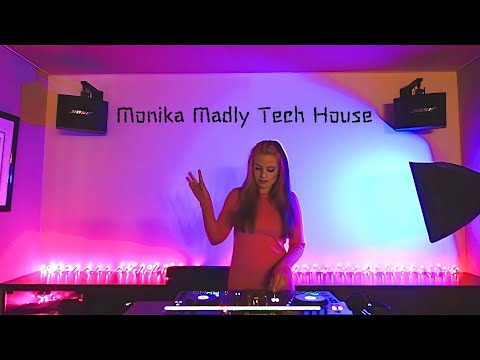 Monika Madly -Tech House #Djmix#TechHouse#Dancemusic
