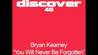 Bryan Kearney - You Will Never Be Forgotten (Original Mix)