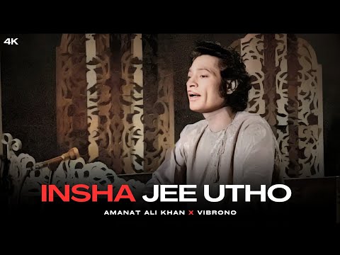 INSHA JEE UTHO (REMIX) - USTAD AMANAT ALI KHAN X VIBRONO