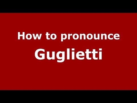 How to pronounce Guglietti (Spanish/Argentina) - PronounceNames.com