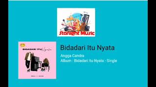 Download lagu Angga Candra - Bidadari Itu Nyata mp3 Download lagu Angga Candra - Bidadari Itu Nyata mp3