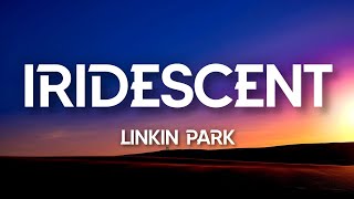 Linkin Park - Iridescent (Lyrics)
