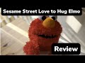 Love To Hug Elmo Review