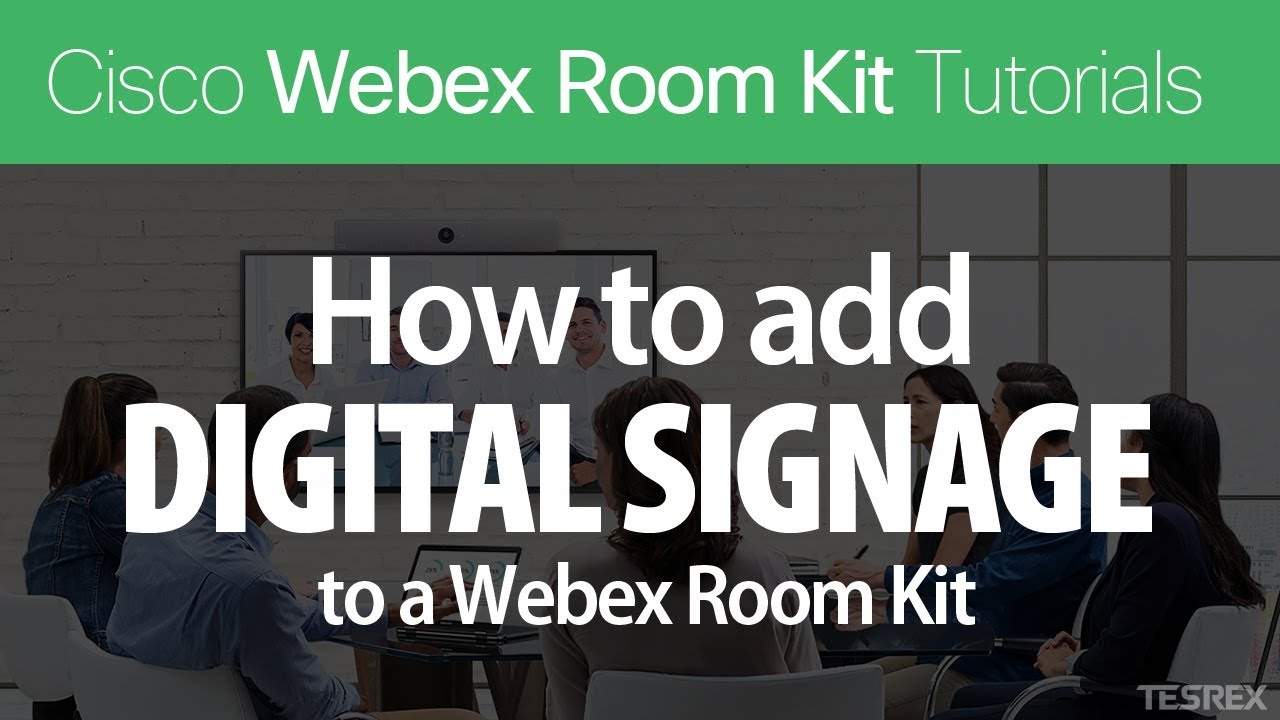 How to add Digital Signage to a Webex Room Kit