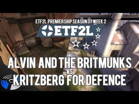ETF2L Premiership Season 37 Week 2 - Alvin and the Britmunks vs. KRITZBERG FOR DEFENCE