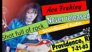 Ace Frehley - Never Released, SOUNDBOARD audio - Shot full af Rock - Live 7/21/93 Providence, RI