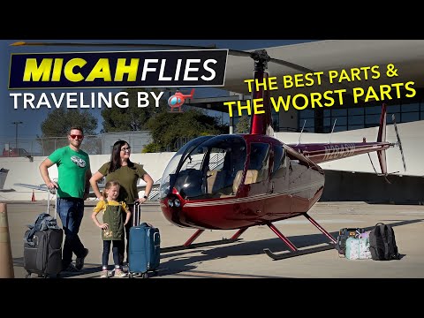 Traveling by Helicopter | The Best and Worst Parts
