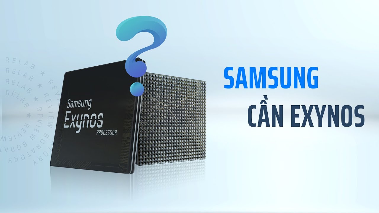 Điện thoại Samsung chạy Exynos RẤT CÓ LỢI CHO NGƯỜI DÙNG!!!