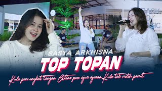 Download lagu Sasya Arkisna - Top Topan ( Music Live) Kulo pun angkat tangan Atine pun ajur ajuran mp3