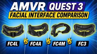 I Tested EVERY AMVR Quest 3 Facial Interface - Here’s the Best - FC4L, FC4A, FC4M, & FC3