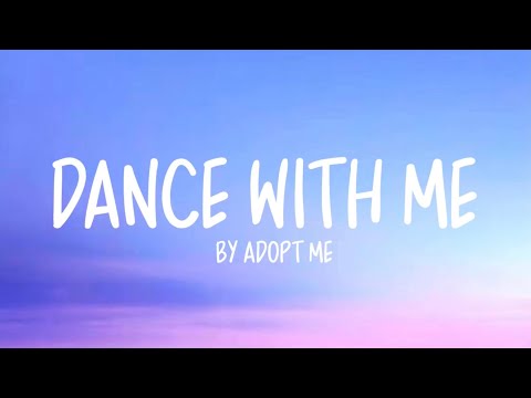 Dance With Me! By Adopt Me Lyrics