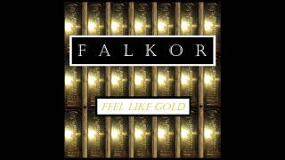 Falkor - Feel Like Gold