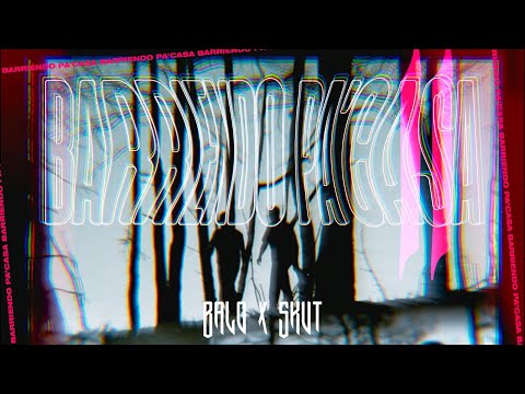 BALO X SKUT - BARRIENDO PA’ CASA II