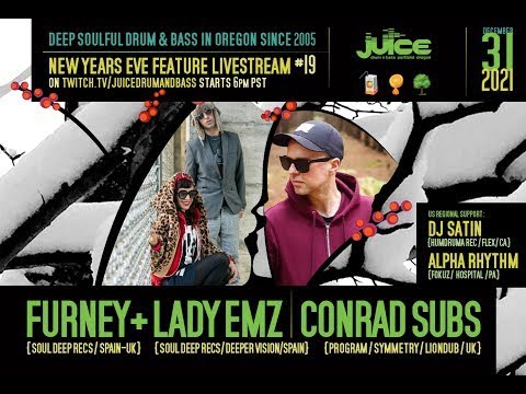 12/31/21 JUICE livestream: Furney/Lady Emz (Spain/UK), Conrad Subs (UK), Alpha Rhythm, DJ Satin (US)