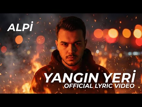 Alpi - Yangın Yeri (Official Lyric Video)