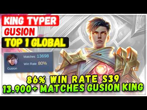 86% Win Rate S39, 13.900+ Matches Gusion King [ Top 1 Global Gusion ] KING TYPER - Mobile Legends