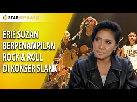 MANGGUNG DI KONSER SLANK , ERIE SUZAN TAMPIL DENGAN GAYA ROCK & ROLL !! - STAR UPDATE