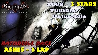 Batman Arkham Knight ★ 2008 Tumbler Batmobile ★ Ashes - 3 Lap [3 Stars]