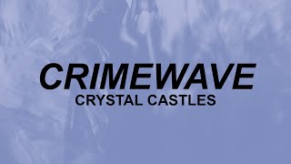Crystal Castles - Crimewave (lyrics) | I want short breaths | tiktok