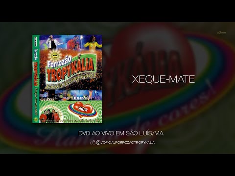 Xeque Mate - Forrozão Tropykália