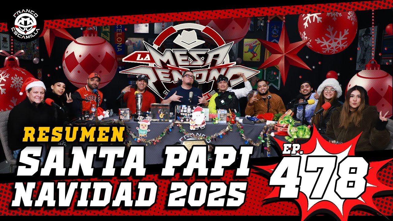 RESUMEN | La Mesa Reñoña 478.- Santa Papi Navidad 2025