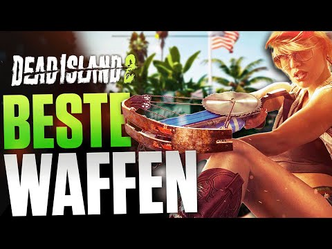 SOFORT HOLEN - Die besten Waffen in Dead Island 2 - Tipps & Tricks deutsch