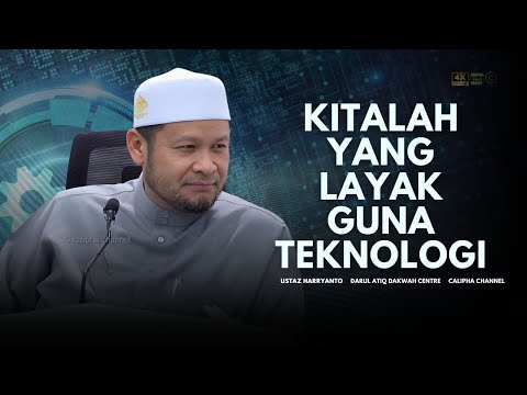 USTAZ HARRYANTO - KITALAH PALING LAYAK MENGGUNAKAN TEKNOLOGI
