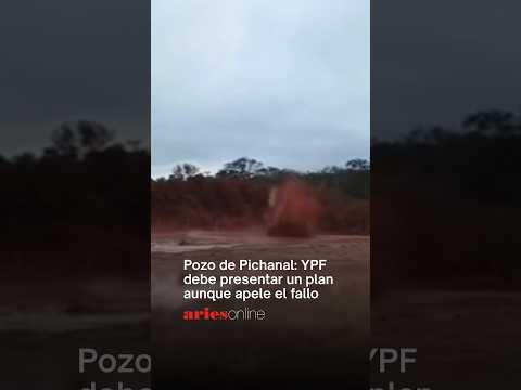 Pozo de Pichanal: YPF debe presentar un plan aunque apele el fallo