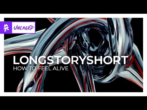 longstoryshort - how to feel alive [UK Garage / Bassline | Monstercat]