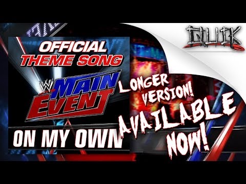WWE Main Event Official Theme Song 2014: "On My Own" (Longer Version) [iTunes] by CFO$ + lyrics