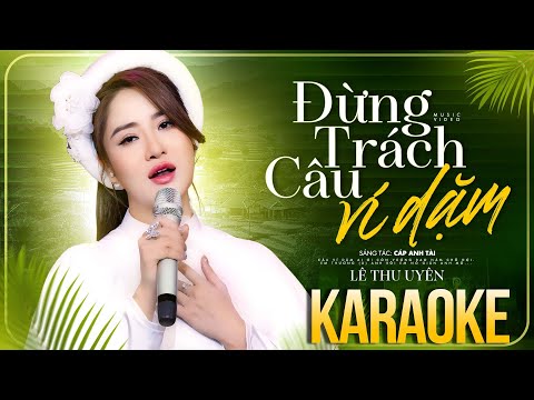 Karaoke Đừng Trách Câu Ví Dặm - Lê Thu Uyên