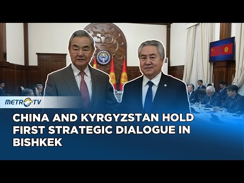 First China Kyrgyzstan Strategic Dialogue Highlights Trade, Energy, and Belt & Road