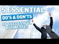5 Essential Do S And Don Ts Of Successful Businesses