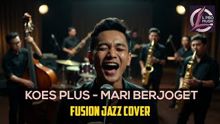 Download lagu  Mari Berjoget – Koes Plus | Fusion Jazz Cover yang Bikin Nostalgia Jadi Modern | by L Pro Musik mp3