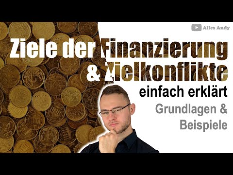 Ziele der Finanzierung und Zielkonflikte einfach erklärt