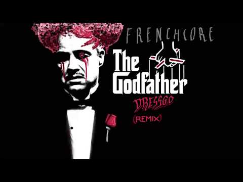 Dressgo - The Godfather (FRENCHCORE) Remix