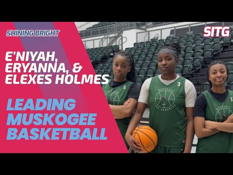 Three Sisters, One Team: The Holmes Family Takes on Muskogee Basketball