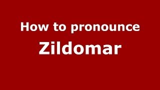 How to pronounce Zildomar