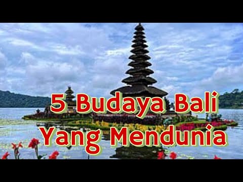5 Budaya Bali Yang Mendunia