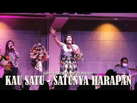 Kau Satu - Satunya Harapan - GPPI Praise and Worship