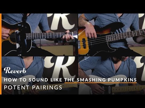 How To Sound Like The Smashing Pumpkins Using Guitar Pedals | Reverb Potent Pairings