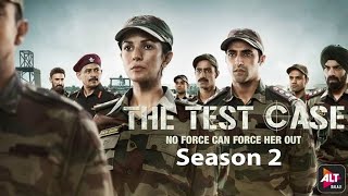 The Test Case Season 2 | The Test Case 2 Release Date | The Test Case 2 Shooting | Altbalaji |Zee5