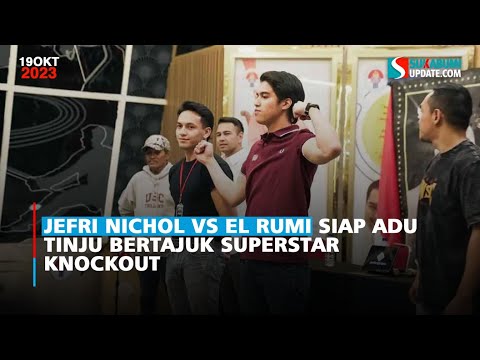 Jefri Nichol vs El Rumi Siap Adu Tinju Bertajuk Superstar Knockout