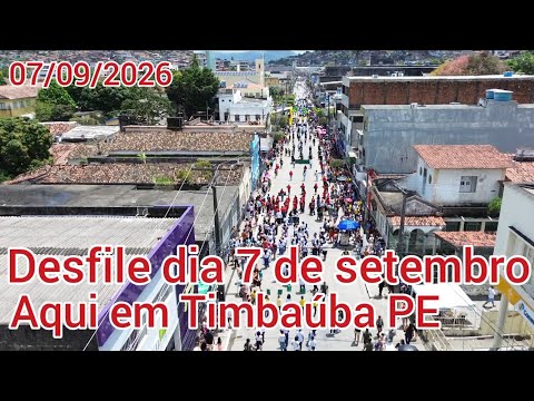 DESFILE DIA 7 DE SETEMBRO 2026 AQUI EM TIMBAÚBA PERNAMBUCO BRASIL 