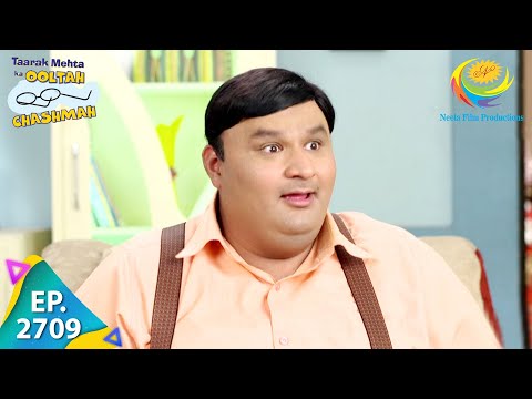 Taarak Mehta Ka Ooltah Chashmah - Episode 2709 - Full Episode