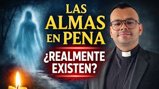 Las almas en Pena parte 1/ una mirada Católica/ padre  Iglesias