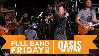 &quot;Live Forever&quot; Oasis | CME Full Band Fridays