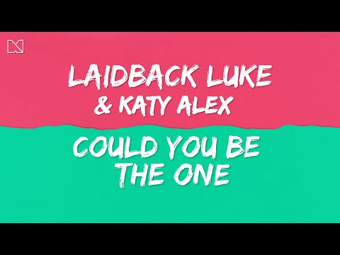 Laidback Luke & Katy Alex - Could You Be The One (Official Lyric Video)